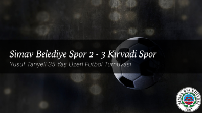 3 Haziran 2022 | GRUP C | Simav Belediye Spor 2 - 3 Kırvadi Spor