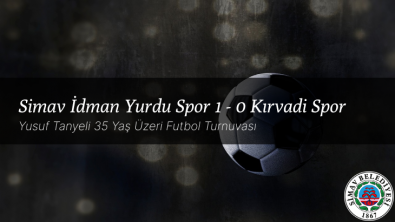 30 Mayıs 2022 | GRUP C | Simav İdman Yurdu Spor 1 - 0 Kırvadi Spor